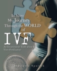 Image for In Vitro: My Journey Through the World of Ivf: An Inconvenient Truth About in Vitro Fertilization