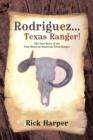 Image for Rodriguez... Texas Ranger! : The True Story of the First Mexican American Texas Ranger
