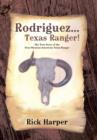 Image for Rodriguez... Texas Ranger! : The True Story of the First Mexican American Texas Ranger