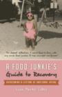 Image for A Food Junkie&#39;s Guide to Recovery : Overcoming a Lifetime of Emotional Eating