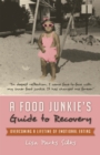 Image for Food Junkie&#39;S Guide to Recovery: Overcoming a Lifetime of Emotional Eating