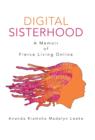 Image for Digital Sisterhood : A Memoir of Fierce Living Online