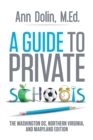 Image for Guide to Private Schools: The Washington, Dc, Northern Virginia, and Maryland Edition