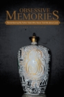 Image for Obsessive Memories: Remembering My Father Yalek Who Never Told Me About Love