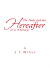 Image for Holy and the Hereafter or Is It Hooey?