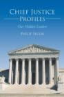 Image for Chief Justice Profiles : Our Hidden Leaders