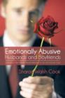 Image for Emotionally Abusive Husbands and Boyfriends : Learn about Their Mentally Abusive Behavior So You Don&#39;t End Up Crazy!
