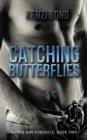 Image for Catching Butterflies : North Bay Pursuits, Book Two