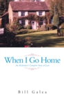 Image for When I Go Home: An Alzheimer&#39;S Caregiver Story of Love