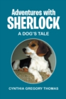 Image for Adventures with Sherlock: A Dog&#39;S Tale