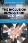 Image for The Inclusion Revolution Is Now : An Innovative Framework for Diversity and Inclusion in the Workplace