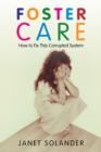Image for Foster Care: How to Fix This Corrupted System