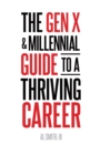 Image for Gen X and Millennial Guide to a Thriving Career
