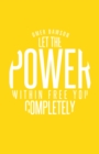 Image for Let the Power Within Free You Completely