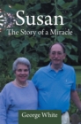 Image for Susan: the Story of a Miracle