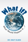 Image for What if?: what would happen if ...?