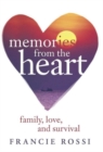 Image for Memories from the Heart : Family, Love, and Survival