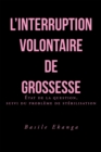 Image for L&#39;Interruption Volontaire De Grossesse: Etat De La Question, Suivi Du Probleme De Sterilisation