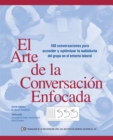 Image for El Arte De La Conversacion Enfocada: 100 Conversaciones Para Acceder Y Optimizar La Sabiduria Del Grupo En El Entorno Laboral