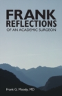 Image for Frank Reflections: Of an Academic Surgeon