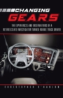 Image for Changing Gears: The Experiences and Observations of a Retired State Investigator Turned Rookie Truck Driver