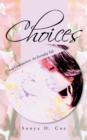 Image for Choices: And Consequences: an Everyday Tale