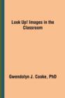 Image for Look Up! Images in the Classroom