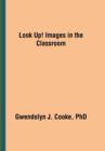 Image for Look Up! Images in the Classroom