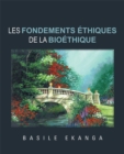 Image for Les Fondements Ethiques De La Bioethique
