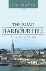 Image for Road from Harbour Hill: A Journey of Dreams