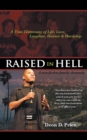 Image for Raised in Hell: A Non-Fiction Family Dramedy. You Have No Control of the Environment into Which You Are Born, but You Can Control How That Environment Will Affect You.