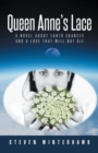 Image for Queen Anne&#39;s Lace: A Novel About Earth Changes and a Love That Will Not Die