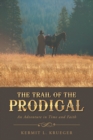 Image for Trail of the Prodigal: An Adventure in Time and Faith