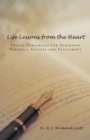 Image for Life Lessons from the Heart: Twelve Strategies for Achieving Personal Success and Fulfilment