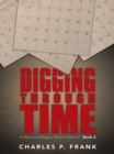 Image for Digging Through Time: A Mac and Maggie Mason Mystery - Book 2