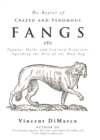 Image for Bearer of Crazed and Venomous Fangs: Popular Myths and Learned Delusions Regarding the Bite of the Mad Dog