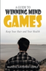 Image for Guide to Winning Mind Games: Keep Your Hair and Your Health