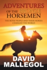 Image for Adventures of the Bronze Horsemen: The Botai People and Their Horses Changed the World