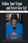 Image for Follow Your Vision and Never Give Up!: I&#39;M Determined to Be Someone Someday