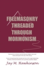 Image for Freemasonry Threaded Through Mormonism