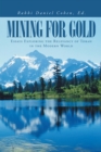Image for Mining for Gold: Essays Exploring the Relevancy of Torah in the Modern World