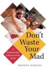 Image for Don&#39;t Waste Your Mad