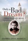 Image for Only a Bad Dream? : Childhood Memories of the Holocaust