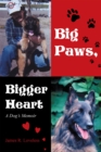 Image for Big Paws, Bigger Heart: A Dog&#39;S Memoir