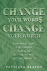 Image for Change Your Words, Change Your Worth: How to Get a Job, a Promotion, and More by Speaking and Writing Effectively