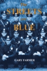 Image for Streets Are Blue: True Tales of Service from the Front Lines of the Los Angeles Police Department