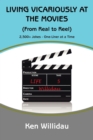 Image for Living Vicariously at the Movies : From Real to Reel