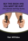 Image for Buy This Book &amp; You Won&#39;t Be Hurt : The Ultimate Self-Help Guide