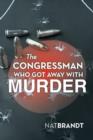 Image for The Congressman Who Got Away with Murder