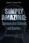 Image for Simply Amazing : Communication Sciences and Disorders